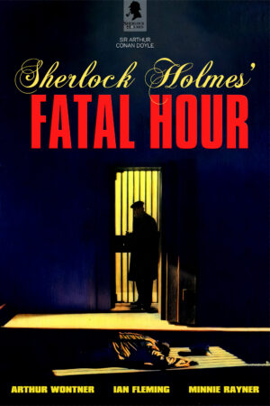 Sherlock Holmes’ Fatal Hour