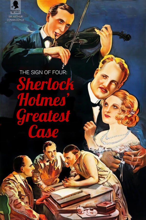 The Sign of Four: Sherlock Holmes’ Greatest Case